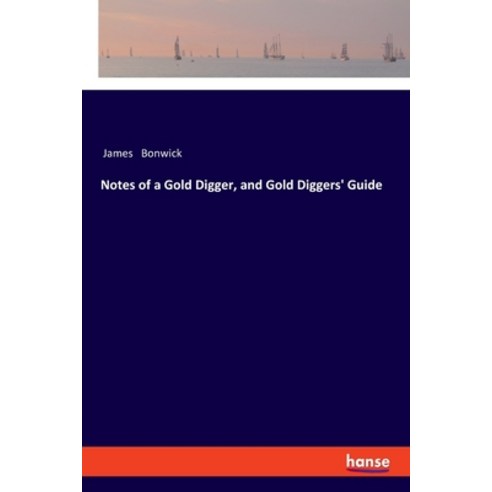 (영문도서) Notes of a Gold Digger and Gold Diggers'' Guide Paperback, Hansebooks, English, 9783337539542