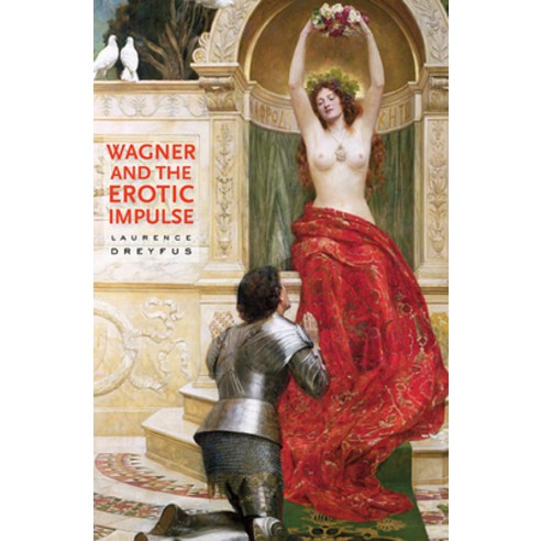 (영문도서) Wagner and the Erotic Impulse Paperback, Harvard University Press, English, 9780674064294