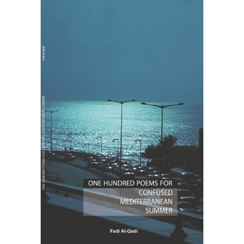 (영문도서) One Hundred Poems For Confused Mediterranean Summer Paperback, Dar Albayrouni, English, 9789957620677