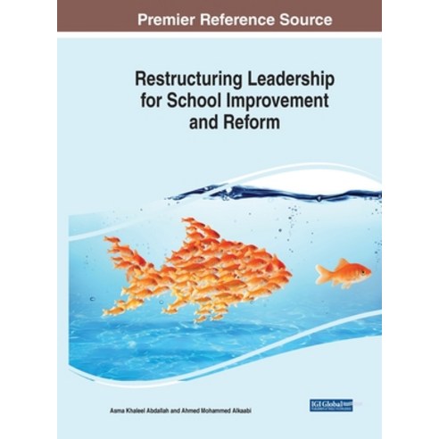 (영문도서) Restructuring Leadership for School Improvement and Reform Hardcover, Information Science Reference, English, 9781668478189