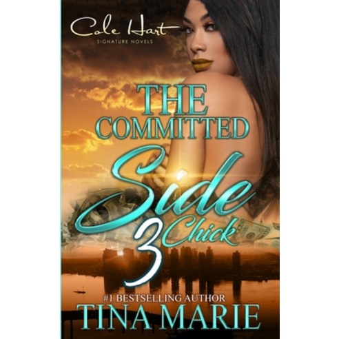 The Committed Side Chick 3: An African American Romance: Finale Paperback, Independently Published, English, 9798567060971