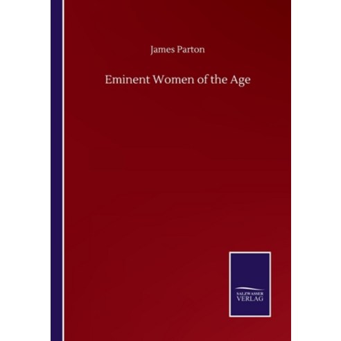 Eminent Women of the Age Paperback, Salzwasser-Verlag Gmbh
