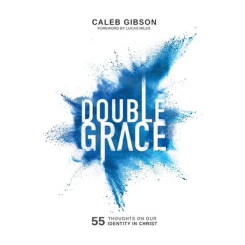 (영문도서) Double Grace: 55 Thoughts on Our Identity in Christ Paperback, Caleb Gibson, English, 9780578360768