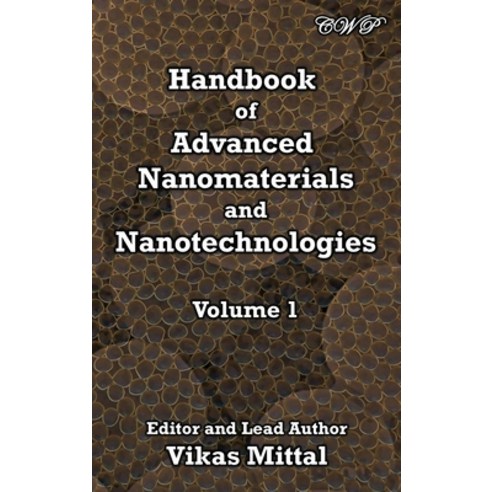 Handbook of Advanced Nanomaterials and Nanotechnologies Volume 1 Hardcover, Central West Publishing, English, 9781925823974