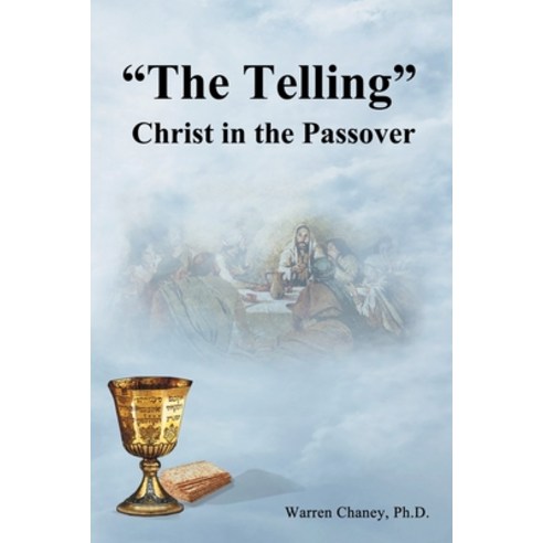"The Telling": Christ in the Passover Paperback, WestBow Press, English, 9781973660460