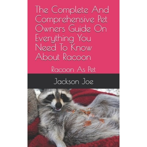 The Complete And Comprehensive Pet Owners Guide On Everything You Need ...