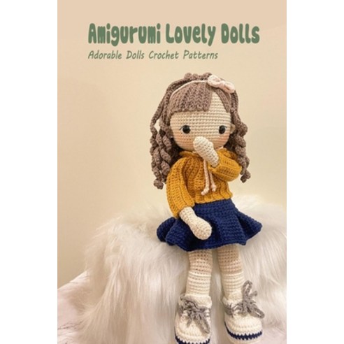 (영문도서) Amigurumi Lovely Dolls: Adorable Dolls Crochet Patterns Paperback, Independently Published, English, 9798418553270