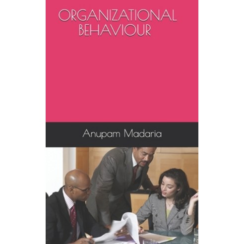 Organizational Behaviour Paperback, Independently Published