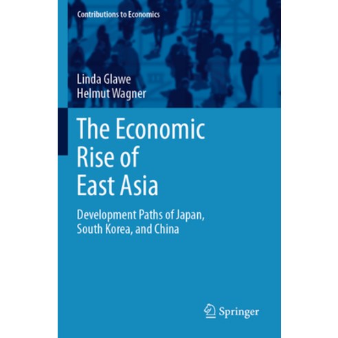 (영문도서) The Economic Rise of East Asia: Development Paths of Japan South Korea and China Paperback, Springer, English, 9783030871307