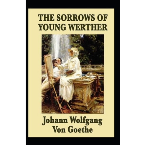The Sorrows of Young Werther-Original Edition(Annotated) Paperback, Independently Published