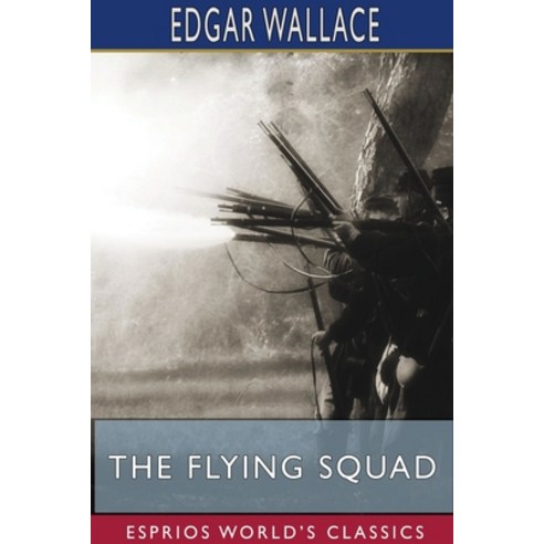 The Flying Squad (Esprios Classics) Paperback, Blurb, English, 9781715663087
