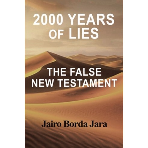 (영문도서) 2000 Years of Lies: The False New Testament Paperback, iUniverse, English, 9781663263438