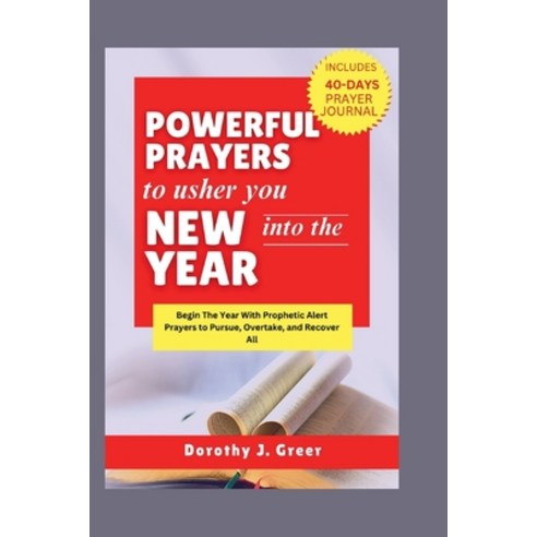 (영문도서) Powerful Prayers to Usher You Into The New Year: Begin The Year With Prophetic Alert Prayers ... Paperback, Independently Published, English, 9798871493786