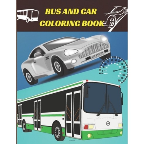 Bus and Car Coloring Book: Fun Book for Kids - Supercar Coloring Book - Car coloring books for kids ... Paperback, Independently Published, English, 9798706971519