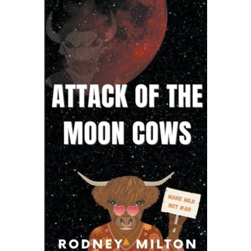 (영문도서) Attack Of The Moon Cows Paperback, Rodney Milton, English, 9798215626252