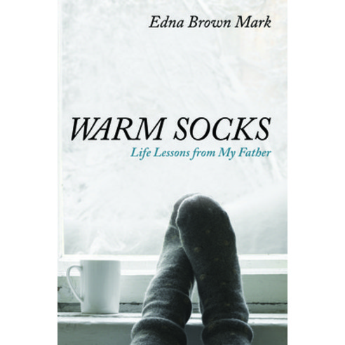(영문도서) Warm Socks: Life Lessons from My Father Hardcover, Resource Publications (CA), English, 9781666710137