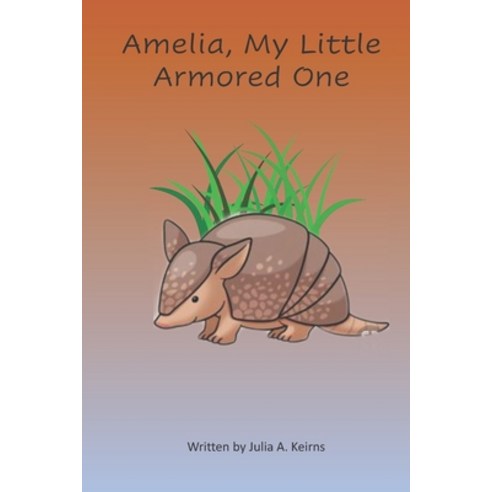 Amelia My Little Armored One Paperback, Independently Published, English, 9798699226351