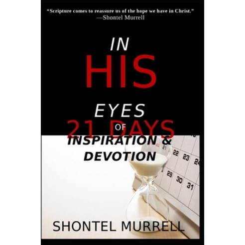 In His Eyes: 21 Days of Inspiration and Devotion Paperback, Independently Published