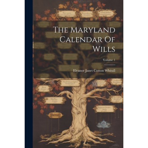 (영문도서) The Maryland Calendar Of Wills; Volume 1 Paperback, Legare Street Press, English, 9781021851390