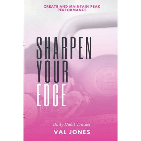 Sharpen Your Edge: Daily Habit Tracker Paperback, Arbuckle Publishing House LLC, English, 9781952255229