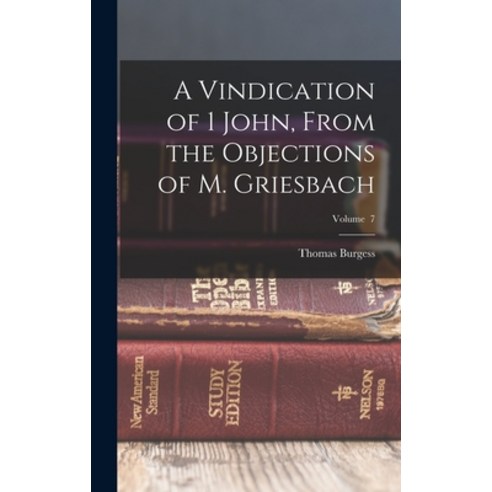 (영문도서) A Vindication of 1 John From the Objections of M. Griesbach; Volume 7 Hardcover, Legare Street Press, English, 9781017081718