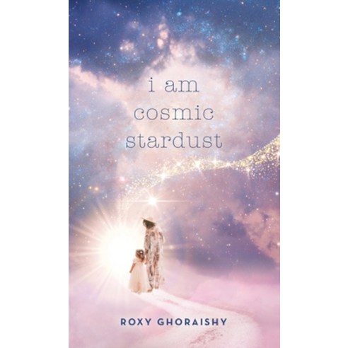(영문도서) I Am Cosmic Stardust Hardcover, Balboa Press, English, 9781982275402