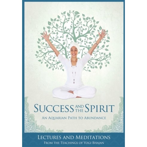 (영문도서) Success and The Spirit: An Aquarian Path to Abundance Paperback, Kundalini Research Institute, English, 9781934532744