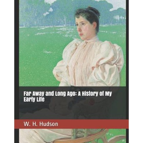 Far Away and Long Ago: A History of My Early Life Paperback, Independently Published, English, 9781799106968