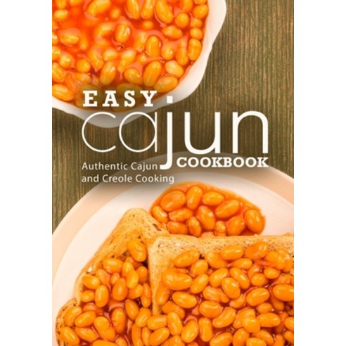 (영문도서) Easy Cajun Cookbook: Authentic Cajun and Creole Cooking Paperback, Independently Published, English, 9798355561505