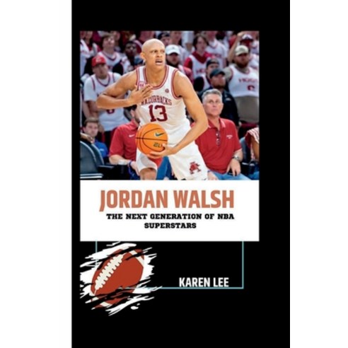 (영문도서) Jordan Walsh: The Next Generation of NBA Superstars Paperback, Independently Published, English, 9798858286011