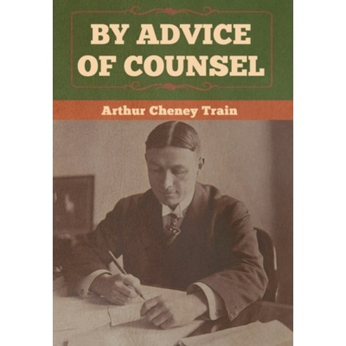 (영문도서) By Advice of Counsel Hardcover, Bibliotech Press, English, 9781647990060