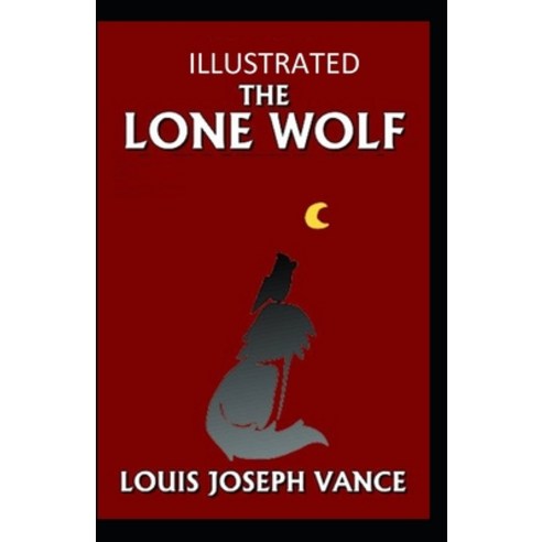 The Lone Wolf Illustrated Paperback, Independently Published, English, 9798708093950