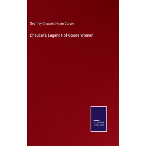 (영문도서) Chaucer''s Legende of Goode Women Hardcover, Salzwasser-Verlag, English, 9783752583533