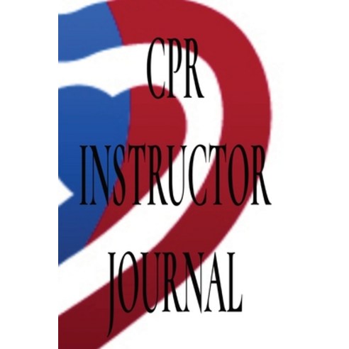 (영문도서) CPR Instructor Journal Paperback, All Hearts Alive CPR Training, English, 9781088043738