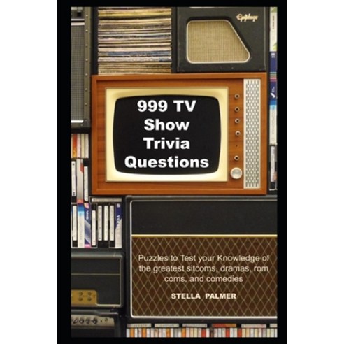 (영문도서) 999 TV Show Trivia Questions: Puzzles to Test your Knowledge of the greatest sitcoms dramas ... Paperback, Independently Published, English, 9798714878749