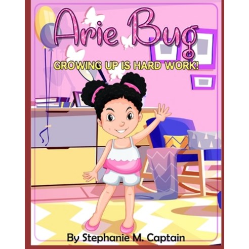 Arie Bug: Growing Up Is Hard Work Paperback, Independently Published