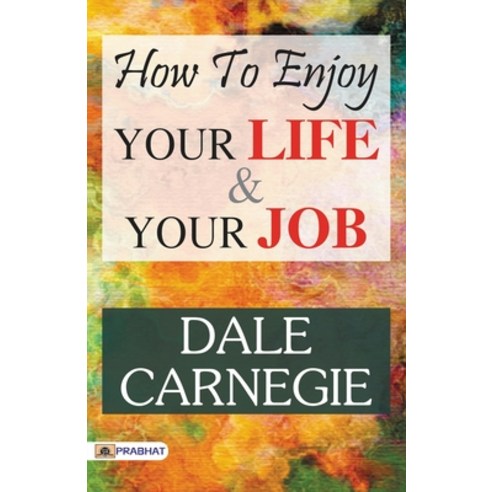 (영문도서) How to Enjoy Your Life and Your Job Paperback, Prabhat Prakashan Pvt Ltd, English, 9789352664955