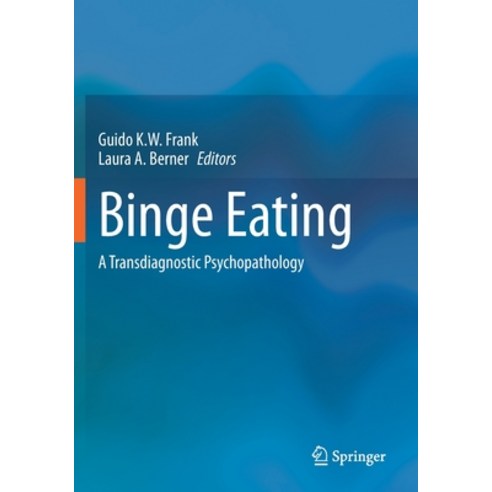 (영문도서) Binge Eating: A Transdiagnostic Psychopathology Paperback, Springer, English, 9783030435646