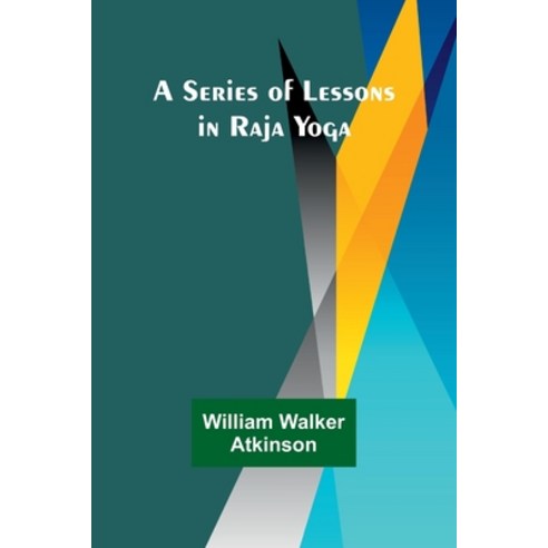 (영문도서) A Series of Lessons in Raja Yoga Paperback, Alpha Edition, English, 9789357927901
