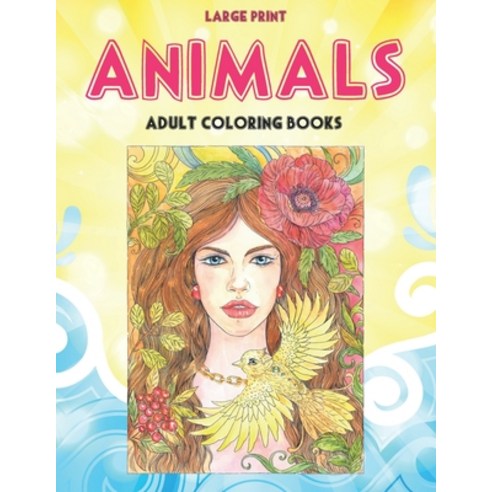 Adult Coloring Books Animals - Large Print Paperback, Independently Published