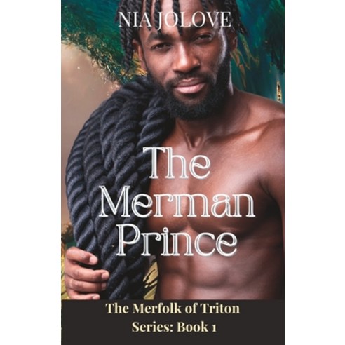 (영문도서) The Merman Prince: The Merfolk of Triton Series Book 1: African American Paranormal Romance Paperback, Independently Published, English, 9798396198463