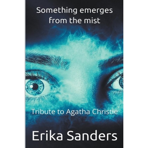 (영문도서) Something Emerges from the Mist Paperback, Erika Sanders, English, 9798201731595
