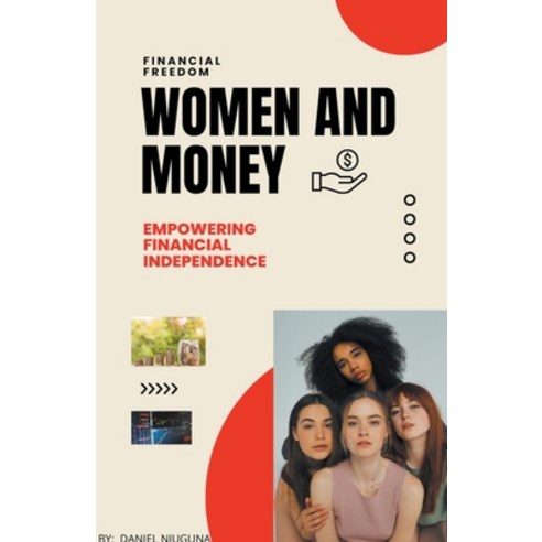 (영문도서) Women and Money: Empowering Financial Independence Paperback, Daniel Njuguna, English, 9798223901624