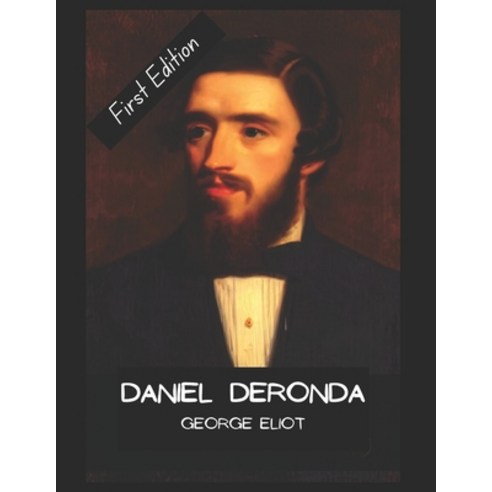(영문도서) Daniel Deronda Novel by George Eliot 1876 (First Edition): Annotated Paperback, Independently Published, English, 9798354071838