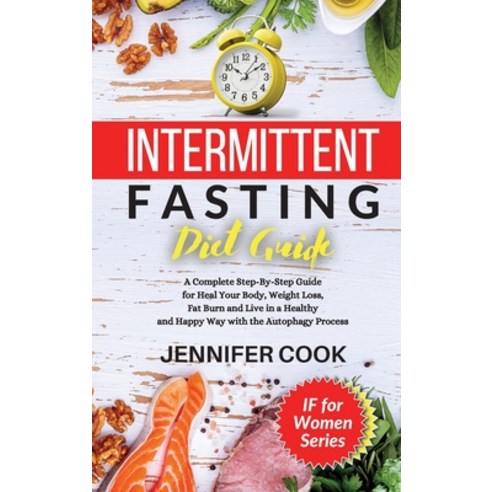 Intermittent Fasting Diet Guide: A Complete Step-By-Step Guide for Heal Your Body Weight Loss Fat ... Hardcover, Wellbeing Lifestyle Ltd, English, 9781914043680