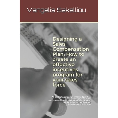 Designing a Sales Compensation Plan; How to create an effective incentives program for your sales force Paperback, Nielsen, English, 9781838161620