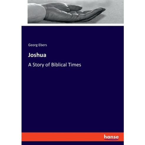 (영문도서) Joshua: A Story of Biblical Times Paperback, Hansebooks, English, 9783348037358