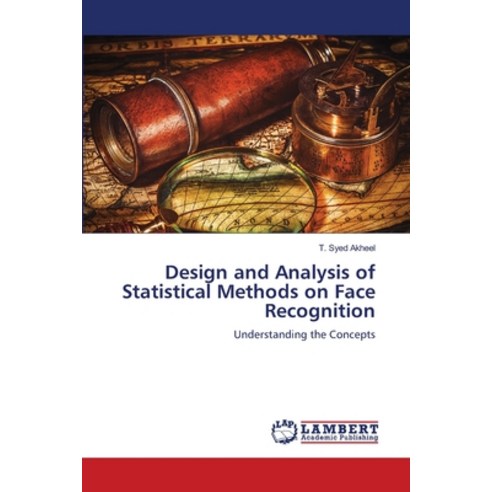(영문도서) Design and Analysis of Statistical Methods on Face Recognition Paperback, LAP Lambert Academic Publis..., English, 9786208011147