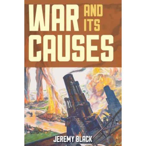 (영문도서) War and Its Causes Hardcover, Rowman & Littlefield Publis..., English, 9781538117903