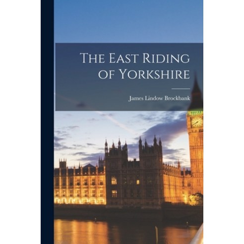 (영문도서) The East Riding of Yorkshire Paperback, Legare Street Press, English, 9781019194362